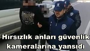 Hırsızlık anları güvenlik kameralarına yansıdı