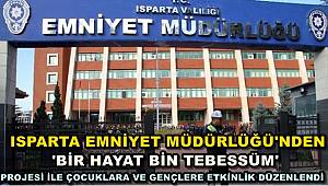 Isparta'da Polis Ekiplerince Çocuk ve Gençlere Yönelik Etkinlik Düzenlendi