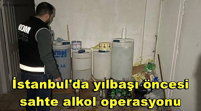 İstanbul'da yılbaşı öncesi sahte alkol operasyonu 