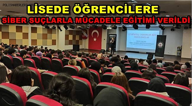 Manisa'da Liseli Öğrencilere Siber Suçlarla Mücadele Semineri Verildi