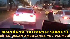 Mardin'de Duyarsız Sürücü Siren Çalan Ambulansa Yol Vermedi