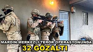 Mardin Merkezli 9 İlde Terör Operasyonunda 32 Gözaltı