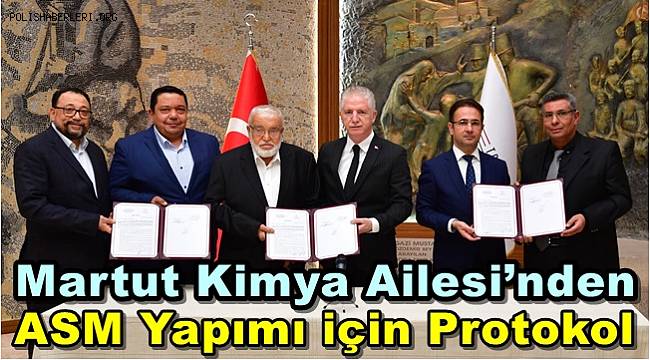 Martut Kimya Ailesi’nden ASM Yapımı için protokol 