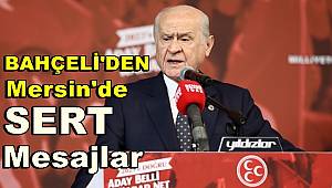 MHP’nin Mersin mitingi: Bahçeli'den CHP ve 6'lı masaya sert eleştiri 