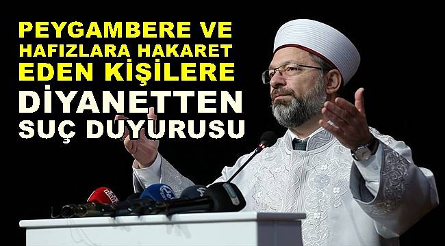 Peygambere ve hafızlara hakaret eden kişilere Diyanetten suç duyurusu 
