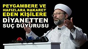 Peygambere ve hafızlara hakaret eden kişilere Diyanetten suç duyurusu 