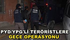 PYD/YPG’li Teröristlere Gece Operasyonu