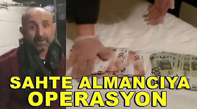 'Sahte Almancı'ya Tokat Operasyonu...' Dolandırma yöntemi 'pes artık' dedirtti 