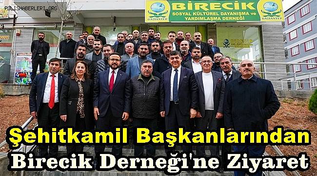 Şehitkamil Belediye Başkanı Fadıloğlu Birecik Derneğini Ziyarette bulundu 