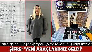 Tatile gelen Rus jinekoloğa, 2,5 ay zorla fuhuş yaptırmışlar