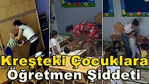Tekirdağ'da kreşteki çocuklara öğretmen şiddeti