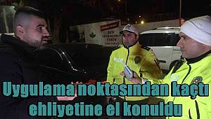 Uygulama noktasından kaçtı çıkmaz sokakta yakalandı, ehliyetine el konuldu