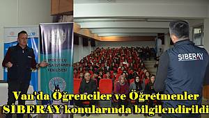 Van'da öğrenciler ve öğretmenler SİBERAY konularında bilgilendirildi
