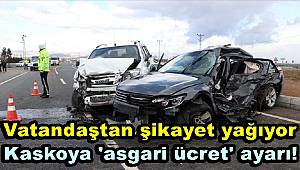 Vatandaştan şikayet üzerine şikayet yağıyor, Kaskoya 'asgari ücret' ayarı!