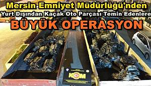 Yurt Dışından Kaçak Oto Parçası Temin Edenlere Operasyon