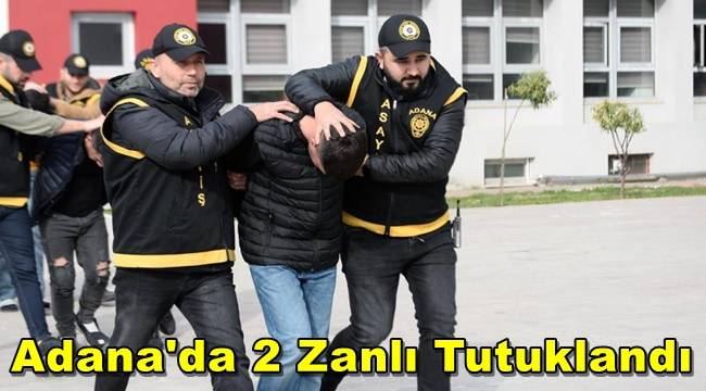 Adana'da ev ve iş yerinin kurşunlanmasıyla ilgili 2 zanlı tutuklandı 