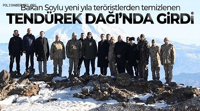Bakan Soylu yeni yıla teröristlerden temizlenen Tendürek Dağı'nda girdi 