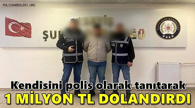 Çankırı'da kendisini polis olarak tanıtarak 1 milyon TL dolandırdı