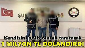 Çankırı'da kendisini polis olarak tanıtarak 1 milyon TL dolandırdı