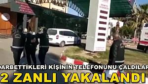 Darbettikleri Kişinin Cep Telefonunu Çalan 2 Zanlı Yakalandı