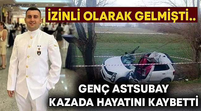 Denizli'de genç astsubay kazada hayatını kaybetti 