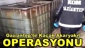 Gaziantep'te kaçak akaryakıt operasyonu 
