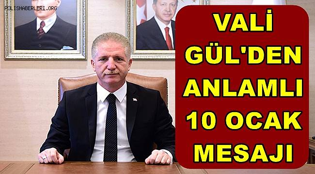 Gaziantep Valisi Davut Gül'den 10 Ocak Çalışan Gazeteciler Günü mesajı 