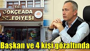 Gökçeada Belediyesi'ne 'yolsuzluk' operasyonu, başkan ve 4 kişi gözaltında