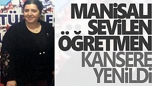 Manisa'da sevilen öğretmen hayatını kaybetti
