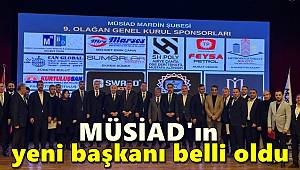 Mardin'de MÜSİAD'ın yeni başkanı Bülent Tekin oldu