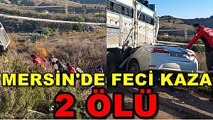 Mersin'de Feci Kaza: 2 Ölü