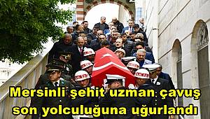 Mersinli şehit uzman çavuş son yolculuğuna uğurlandı