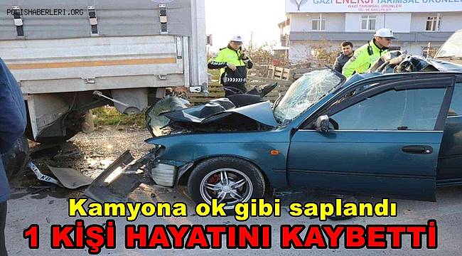 Park halindeki kamyona ok gibi saplandı, 1 ölü, 1 ağır yaralı