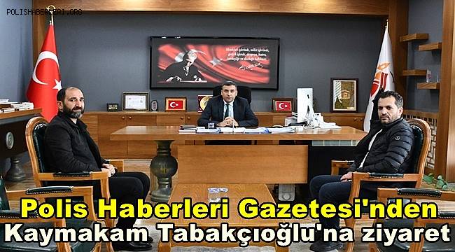 Polis Haberleri Gazetesi'nden Artuklu Kaymakamı Tabakçıoğlu'na ziyaret 