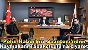 Polis Haberleri Gazetesi'nden Artuklu Kaymakamı Tabakçıoğlu'na ziyaret