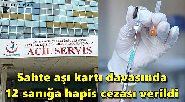 Sahte aşı kartı davasında 12 sanığa hapis cezası verildi