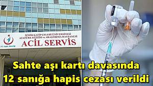 Sahte aşı kartı davasında 12 sanığa hapis cezası verildi