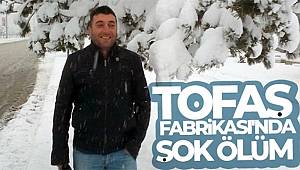 Tofaş Fabrikası'nda şok ölüm