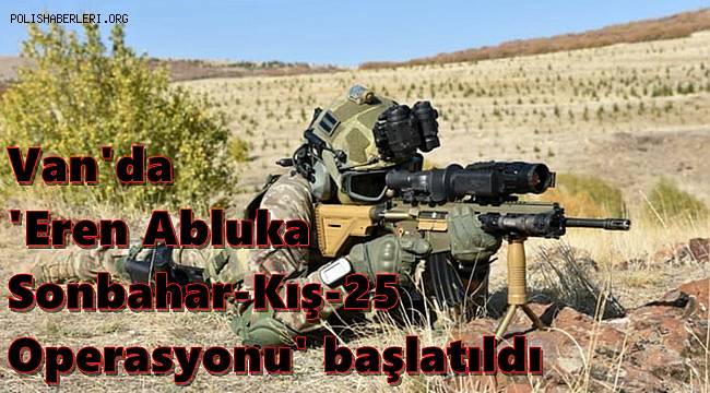 Van'da 'Eren Abluka Sonbahar-Kış-25 Operasyonu' başlatıldı