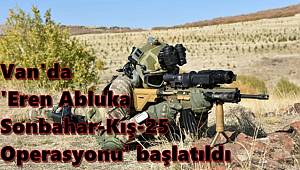 Van'da 'Eren Abluka Sonbahar-Kış-25 Operasyonu' başlatıldı