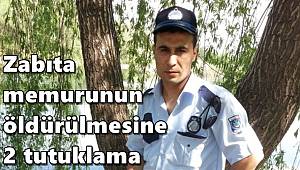 Zabıta memurunun öldürülmesine 2 tutuklama