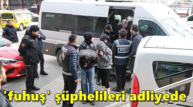 Zonguldak'ta 'fuhuş' operasyonunda yakalanan 6 şüpheli adliyede