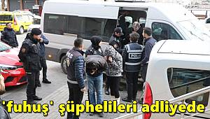 Zonguldak'ta 'fuhuş' operasyonunda yakalanan 6 şüpheli adliyede