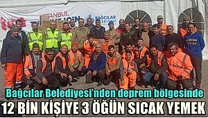 Bağcılar Belediyesi'nden deprem bölgesinde 12 bin kişiye 3 öğün sıcak yemek 