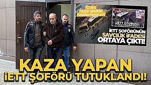 Bahçelievler'de kaza yapan İETT şoförü tutuklandı