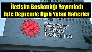 Cumhurbaşkanlığı İletişim Başkanlığı depremle ilgili Dezenformasyon Bülteni yayımladı 