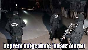 Deprem bölgesinde 'hırsız' alarmı 