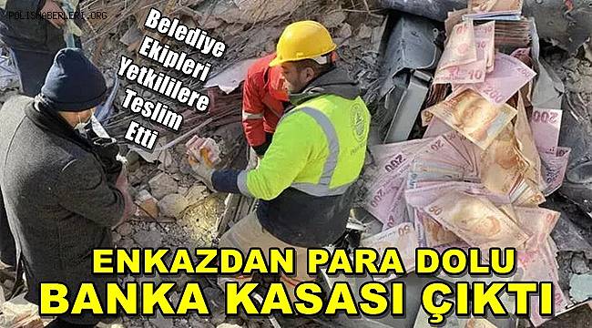 Enkazda bulunan para dolu banka kasası yetkililere teslim edildi