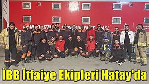 İBB İtfaiye Ekipleri Hatay'da  