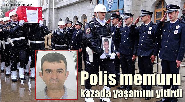 Polis memuru, kazada yaşamını yitirdi